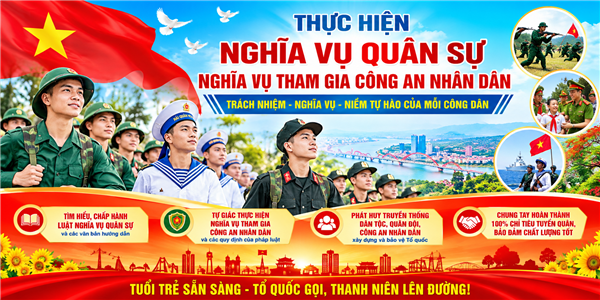 CHẤP HÀNH LUẬT NGHĨA VỤ QUÂN SỰ, LUẬT CÔNG AN NHÂN DÂN – TRÁCH NHIỆM, NIỀM TỰ HÀO CỦA MỖI CÔNG DÂN