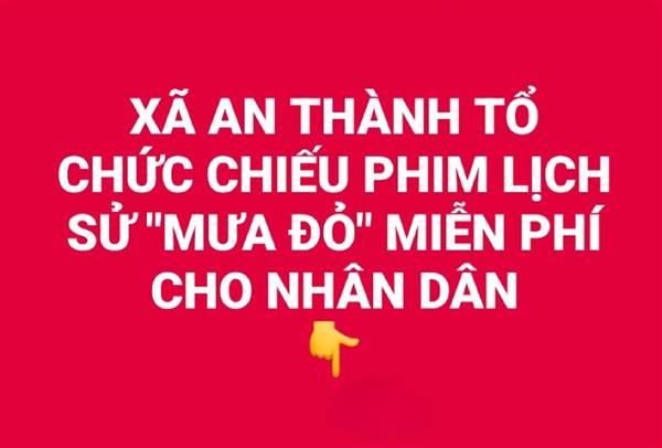 Xã An Thành tổ chức chiếu phim Lịch sử "Mưa đỏ" miễn phí cho nhân dân