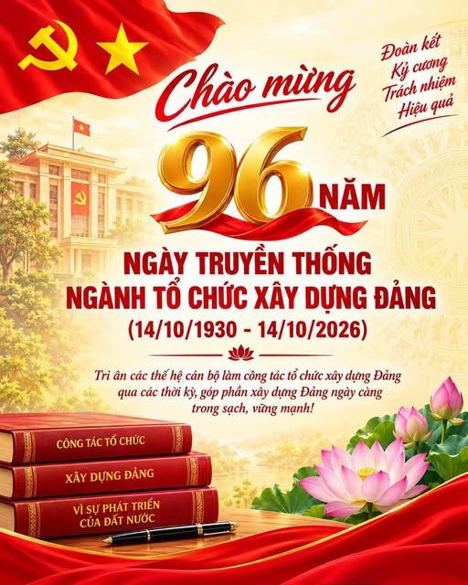 PHÁT HUY TRUYỀN THỐNG 96 NĂM NGÀNH TỔ CHỨC XÂY DỰNG ĐẢNG (14/10/1930 – 14/10/2026)