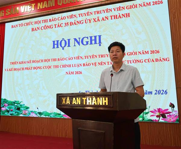 Ban Công tác 35 Đảng ủy xã An Thành tổ chức Kế hoạch về tổ chức Cuộc thi Báo cáo viên, Tuyên truyền viên giỏi năm 2026 và Kế hoạch phát động Cuộc thi Viết chính luận bảo vệ nền tảng tư tưởng của Đảng năm 2026