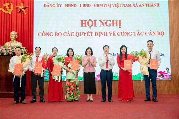Đảng ủy – HĐND – UBND - Ủy ban MTTQ Việt Nam xã An Thành tổ chức Hội nghị công bố các quyết định về công tác cán bộ
