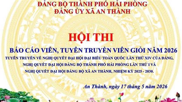 XÃ AN THÀNH TỔ CHỨC HỘI THI BÁO CÁO VIÊN, TUYÊN TRUYỀN VIÊN GIỎI NĂM 2026