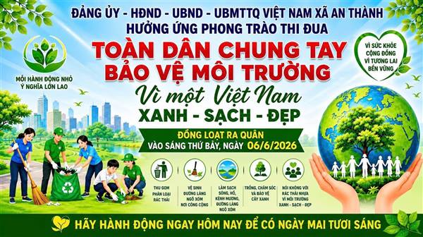 XÃ AN THÀNH PHÁT ĐỘNG PHONG TRÀO THI ĐUA “TOÀN DÂN CHUNG TAY BẢO VỆ MÔI TRƯỜNG, VÌ MỘT VIỆT NAM XANH - SẠCH - ĐẸP”