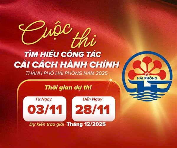 HỘI THI TRỰC TUYẾN TÌM HIỂU CÔNG TÁC CẢI CÁCH HÀNH CHÍNH THÀNH PHỐ HẢI PHÒNG NĂM 2025