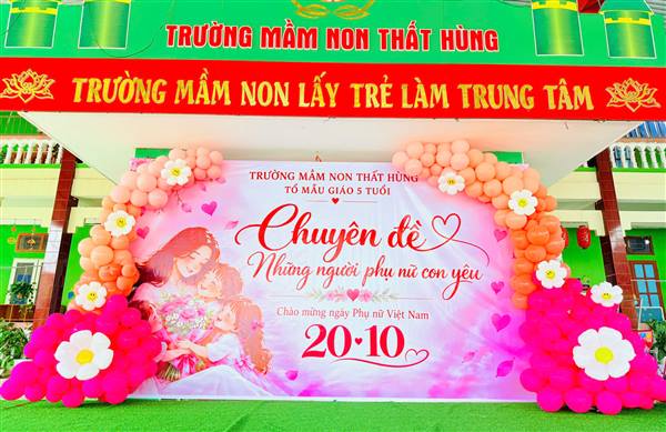 Trường Mầm non Thất Hùng tổ chức chuyên đề “người phụ nữ con yêu” chào mừng ngày Phụ nữ việt nam 20/10