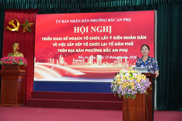 UBND phường Bắc An Phụ triển khai Kế hoạch lấy ý kiến nhân dân về Đề án sắp xếp, tổ chức lại Tổ dân phố trên địa bàn phường