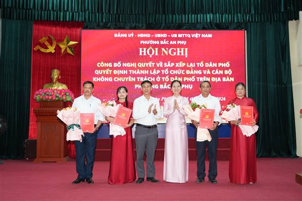 Phường Bắc An Phụ công bố Nghị quyết sắp xếp lại Tổ dân phố và Quyết định thành lập tổ chức Đảng và cán bộ không chuyên trách ở Tổ dân phố trên địa bàn phường

