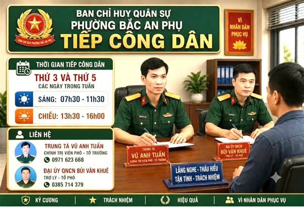 BAN CHỈ HUY QUÂN SỰ PHƯỜNG BẮC AN PHỤ THÔNG BÁO VỀ VIỆC TỔ CHỨC TIẾP CÔNG DÂN 