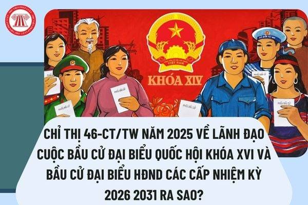 Kế hoạch thực hiện Chỉ thị số 46-CT/TW, ngày 16/5/2025 của Bộ Chính trị, Chỉ thị số 01-CT/TU, ngày 23/7/2025 của Ban Thường vụ Thành ủy và Chỉ thị số 01-CT/ĐU, ngày 26/9/2025 của Ban Thường vụ Đảng uỷ phường Bạch Đằng về lãnh đạo, chỉ đạo công tác bầu cử đại biểu Quốc hội khoá XVI và đại biểu Hội đồngnhân dân các cấp, nhiệm kỳ 2026-2031.