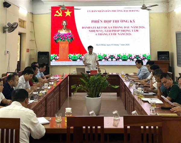 UBND phường Bạch Đằng họp phiên thường kỳ, đánh giá kết quả phát triển kinh tế - xã hội 6 tháng đầu năm; triển khai phương hướng, nhiệm vụ 6 tháng cuối năm  2026