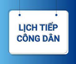 Lịch tiếp công dân của Chủ tịch UBND xã 6 tháng cuối năm 2025