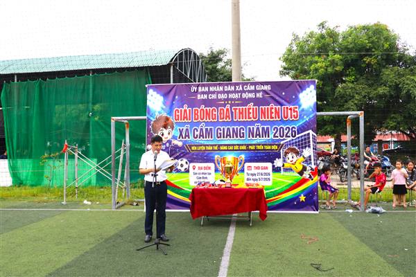 Xã Cẩm Giang khai mạc Giải bóng đá Thiếu niên U15 hè năm 2026