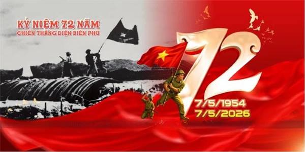 KỶ NIỆM 72 NĂM CHIẾN THẮNG LỊCH SỬ ĐIỆN BIÊN PHỦ (7/5/1954 - 7/5/2026)
