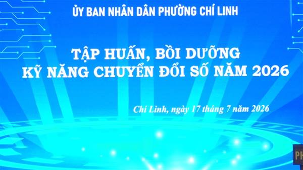PHƯỜNG CHÍ LINH TỔ CHỨC HỘI NGHỊ TẬP HUẤN BỒI DƯỠNG KỸ NĂNG CHUYỂN ĐỔI SỐ NĂM 2026