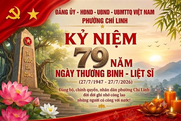 KỶ NIỆM 79 NĂM NGÀY THƯƠNG BINH - LIỆT SĨ (27/7/1947 - 27/7/2026)