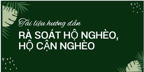 CHÍ MINH RÀ SOÁT HỘ NGHÈO, HỘ CẬN NGHÈO VÀ XÁC ĐỊNH HỘ LÀM NÔNG NGHIỆP, NGƯ NGHIỆP CÓ MỨC SỐNG TRUNG BÌNH NĂM 2025
