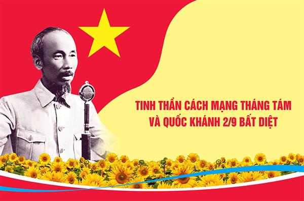 Phát huy tinh thần Cách mạng Tháng Tám và Quốc khánh 2-9
 vững bước đi lên.
