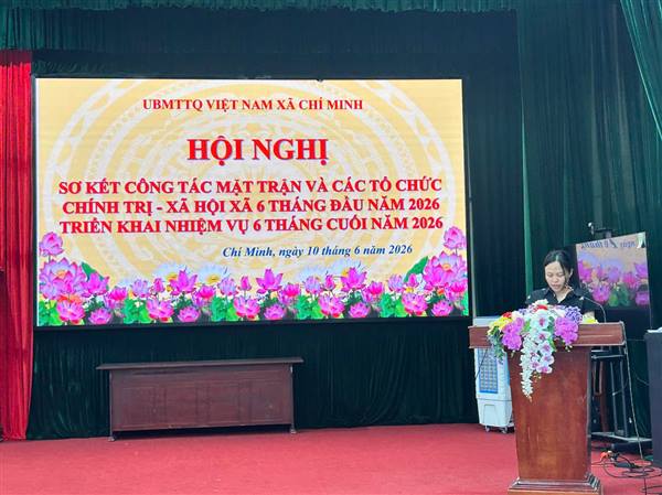 Xã Chí Minh sơ kết công tác Mặt trận và nhiệm vụ phát triển kinh tế - xã hội 6 tháng đầu năm 2026