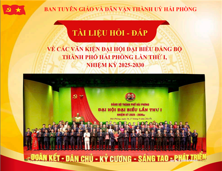 Tài liệu Hỏi - Đáp về các văn kiện Đại hội đại biểu Đảng bộ thành phố Hải Phòng lần thứ I, nhiệm kỳ 2025-2030
