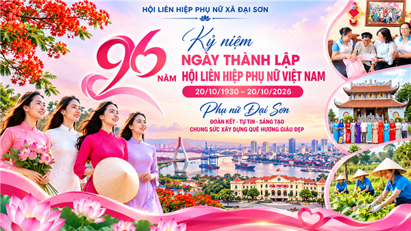 Tự hào 96 năm Ngày thành lập Hội Liên hiệp Phụ nữ Việt Nam – Phụ nữ Đại Sơn đoàn kết, sáng tạo, chung sức xây dựng quê hương