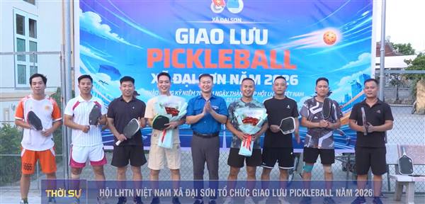 Hội Liên hiệp Thanh niên Việt Nam xã Đại Sơn tổ chức giao lưu Pickleball chào mừng 70 năm Ngày truyền thống Hội