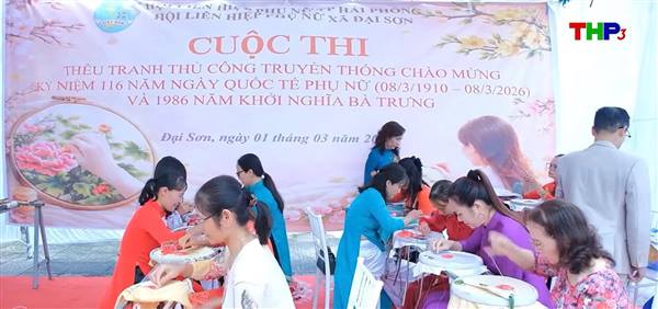 Hội LHPN xã Đại Sơn tổ chức cuộc thi thêu tay truyền thống nhân Ngày Quốc tế phụ nữ 8/3.