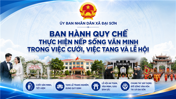 UBND xã Đại Sơn ban hành Quyết định về thực hiện nếp sống văn minh trong việc cưới, việc tang và lễ hội