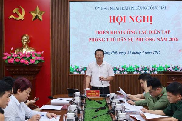 Phường Đông Hải triển khai công tác diễn tập phòng thủ dân sự năm 2026
