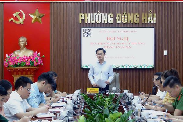 Ban Thường vụ Đảng ủy phường Đông Hải tăng tốc thực hiện nhiệm vụ quý II/2026