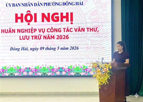 Phường Đông Hải tập huấn nghiệp vụ công tác văn thư, lưu trữ năm 2026