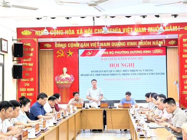 ĐẢNG ỦY PHƯỜNG DƯƠNG KINH ĐÁNH GIÁ KẾT QUẢ THỰC HIỆN NHIỆM VỤ 9 THÁNG, TRIỂN KHAI NHIỆM VỤ TRỌNG TÂM 3 THÁNG CUỐI NĂM 2026
