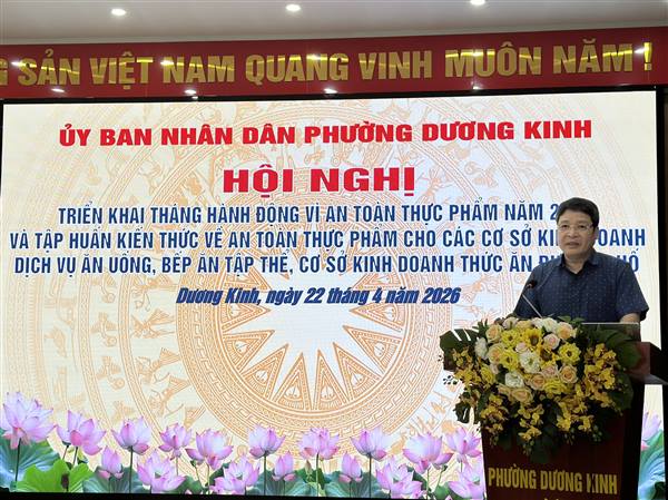 UBND phường Dương Kinh triển khai “Tháng hành động vì an toàn thực phẩm” năm 2026 và tập huấn kiến thức cho các cơ sở kinh doanh thực phẩm