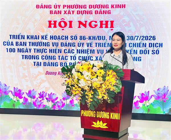 PHƯỜNG DƯƠNG KINH TRIỂN KHAI CHIẾN DỊCH 100 NGÀY THỰC HIỆN CÁC NHIỆM VỤ VỀ CHUYỂN ĐỔI SỐ TRONG CÔNG TÁC TỔ CHỨC XÂY DỰNG ĐẢNG