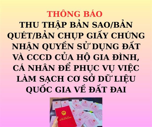 Thông báo Về việc thu thập Thông tin giấy chứng nhận quyền sử dụng đất ở, quyền sở hữu nhà ở và thẻ Căn cước/Căn cước công dân của các hộ gia đình, cá nhân đang quản lý, sử dụng đất vào mục đích đất ở để thực hiện Chiến dịch làm giàu, làm sạch cơ sở dữ liệu đất đai xã Gia Lộc.