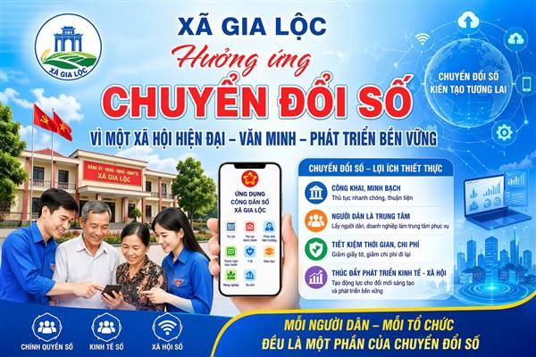 CHUYỂN ĐỔI SỐ - ĐỘNG LỰC PHÁT TRIỂN KINH TẾ VÀ NÂNG CAO CHẤT LƯỢNG CUỘC SỐNG TẠI XÃ GIA LỘC