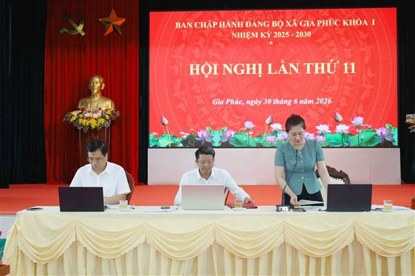 HỘI NGHỊ LẦN THỨ 11 BAN CHẤP HÀNH ĐẢNG BỘ XÃ GIA PHÚC KHÓA I: QUYẾT TÂM HOÀN THÀNH THẮNG LỢI CÁC MỤC TIÊU NĂM 2026