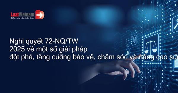 Nghị quyết 72/NQ-TW ngày 09/9/2025 của Bộ Chính trị về một số giải pháp đột phá, tăng cường bảo vệ, chăm sóc và nâng cao sức khỏe nhân dân