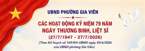 Phường Gia Viên ban hành Kế hoạch tổ chức các hoạt động kỷ niệm 79 năm Ngày Thương binh liệt sĩ (27/7/1947-27/7/2026)