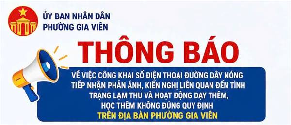UBND phường Gia Viên thông báo công khai số điện thoại đường dây nóng tiếp nhận phản ánh, kiến nghị liên quan đến tình trạng lạm thu và hoạt động dạy thêm, học thêm không đúng quy định trên địa bàn phường
