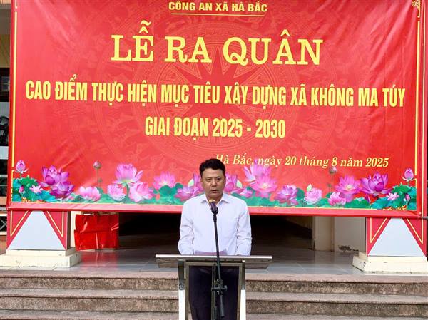 Công an xã Hà Bắc tổ chức Lễ ra quân cao điểm thực hiện mục tiêu xây dựng xã không ma túy giai đoạn 2025-2030