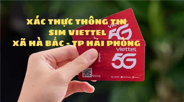 THÔNG BÁO VỀ VIỆC XÁC THỰC THÔNG TIN THUÊ BAO DI ĐỘNG VIETTEL TRÊN ĐỊA BÀN XÃ HÀ BẮC - THÀNH PHỐ HẢI PHÒNG