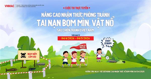 Cuộc thi trực tuyến: “NÂNG CAO NHẬN THỨC PHÒNG TRÁNH TAI NẠN BOM MÌN VẬT NỔ SAU CHIẾN TRANH TẠI VIỆT NAM”.