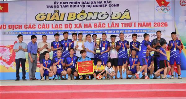 Giải Vô địch Bóng đá các Câu lạc bộ xã Hà Bắc lần thứ I năm 2026 diễn ra thành công tốt đẹp.