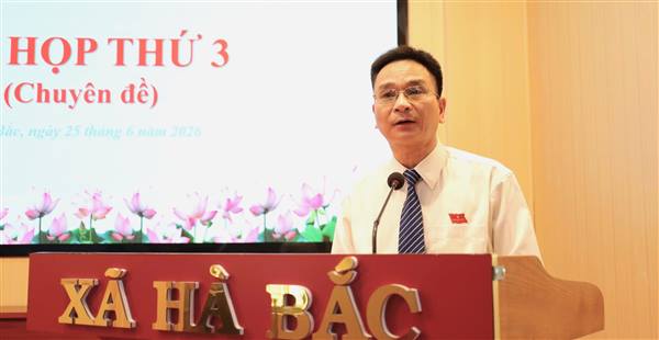 HĐND xã Hà Bắc nhiệm kỳ 2026-2031 tổ chức kỳ họp thứ 3 ( kỳ họp chuyên đề) 