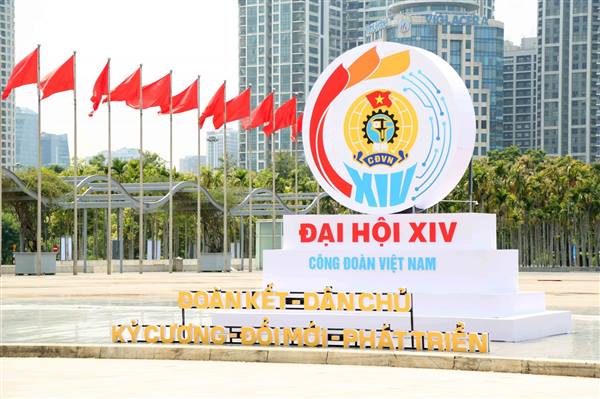 ĐỀ CƯƠNG TUYÊN TRUYỀN ĐẠI HỘI XIV CÔNG ĐOÀN VIỆT NAM NHIỆM KỲ 2026 – 2031