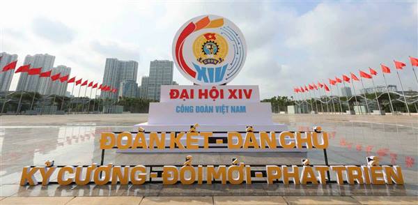 ĐẠI HỘI XIV CÔNG ĐOÀN VIỆT NAM: LẤY LỢI ÍCH CỦA NGƯỜI LAO ĐỘNG LÀM TRỌNG TÂM XUYÊN SUỐT