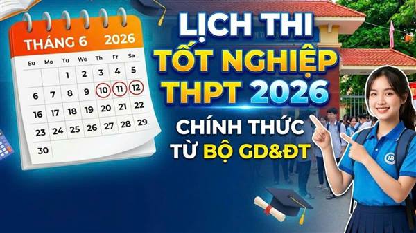 Chi tiết lịch thi tốt nghiệp THPT 2026 và thời gian công bố điểm thi.