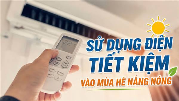 Mùa hè nắng nóng làm sao để cuối tháng không "sốc" vì hóa đơn tiền điện?