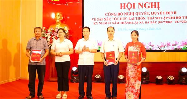 Xã Hà Bắc tổ chức Hội nghị công bố Nghị quyết về sắp xếp, sáp nhập, thành lập Chi bộ thôn và Kỷ niệm 1 năm ngày thành lập xã Hà Bắc (01/7/2025-01/7/2026).