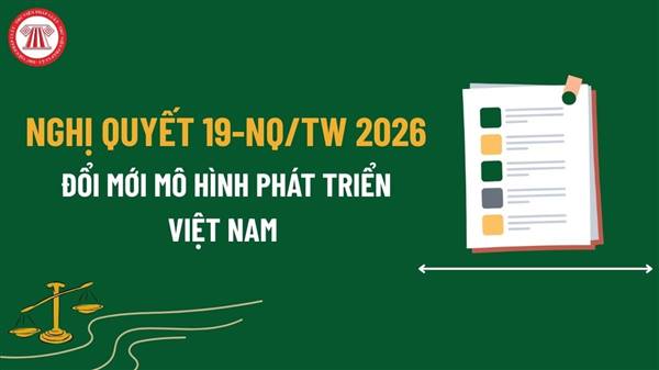 Đẩy mạnh tuyên truyền, đưa Nghị quyết 19-NQ/TW về đổi mới mô hình phát triển Việt Nam vào cuộc sống